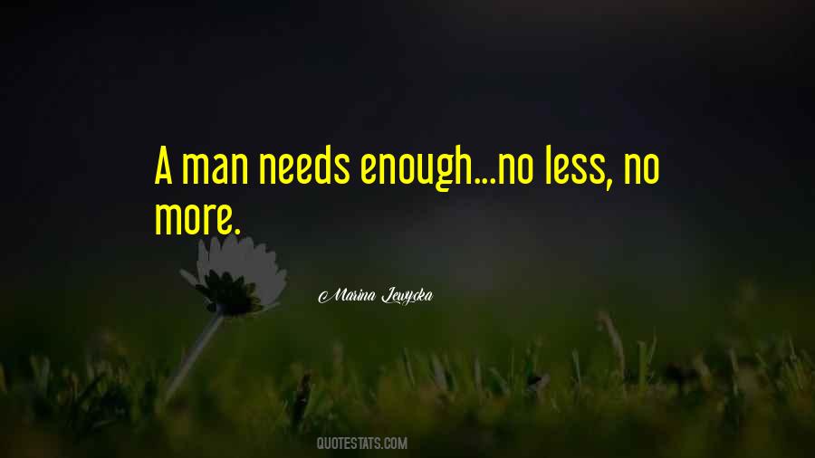 Man Needs Quotes #1418091