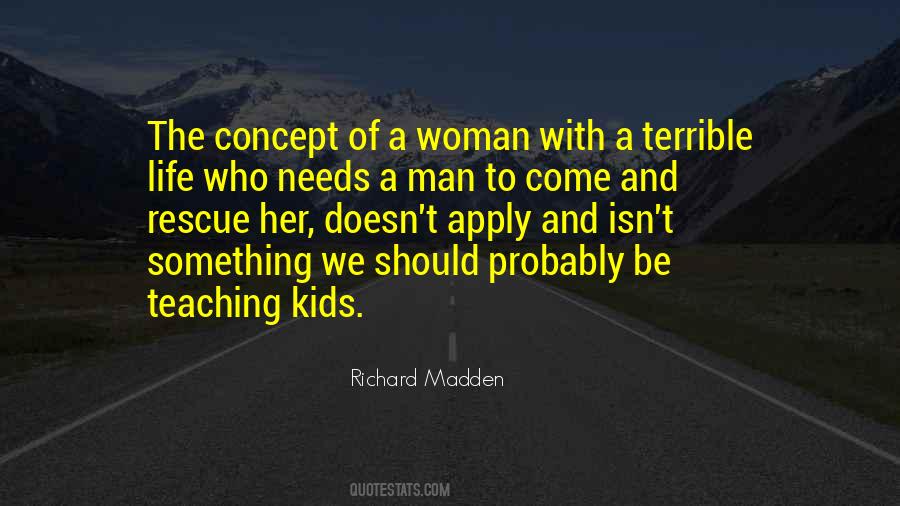 Man Needs Woman Quotes #678575