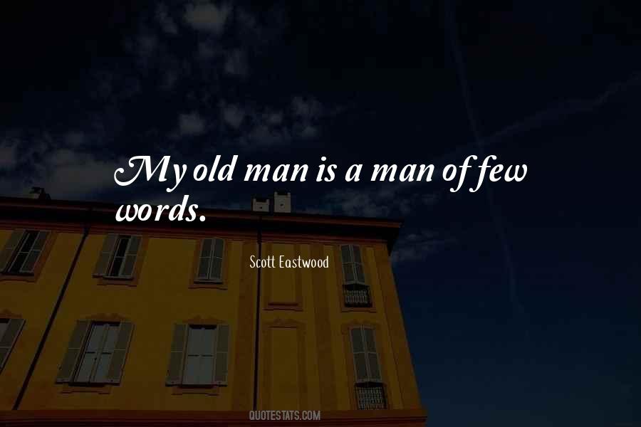 Man Of My Words Quotes #1492286