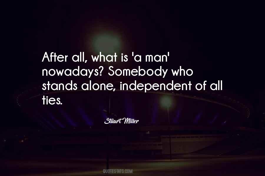 Man Stands Alone Quotes #219456