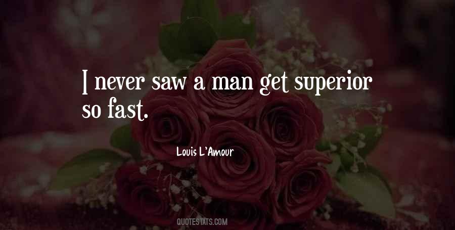 Man Superior Quotes #474779