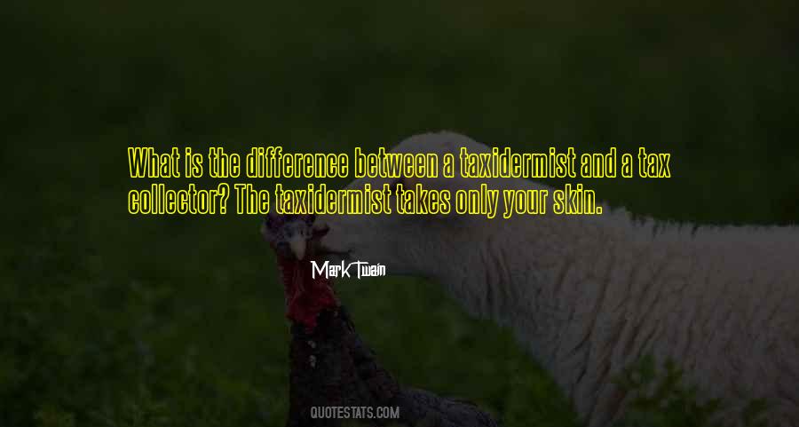 Quotes About Taxidermist #398054