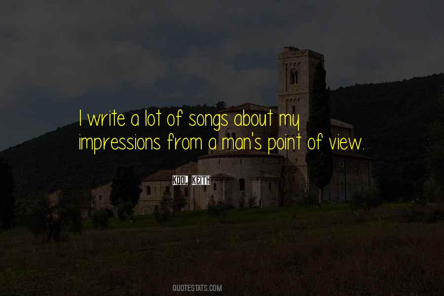 Man's Point Of View Quotes #1441722