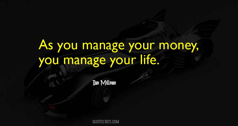 Manage Your Life Quotes #181042