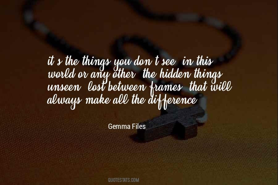 Quotes About Unseen Things #1047417