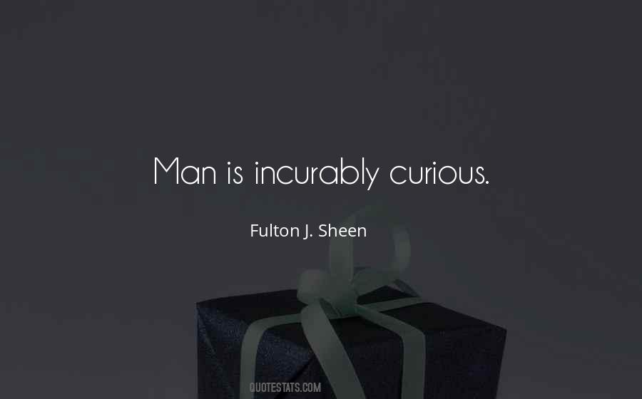 Quotes About Curiousity #737425