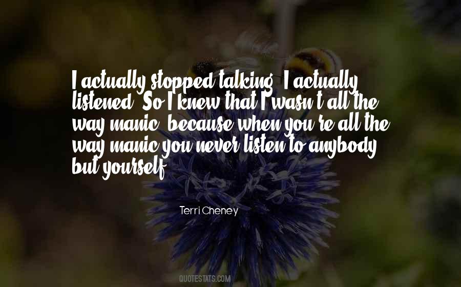 Manic Terri Cheney Quotes #1816156