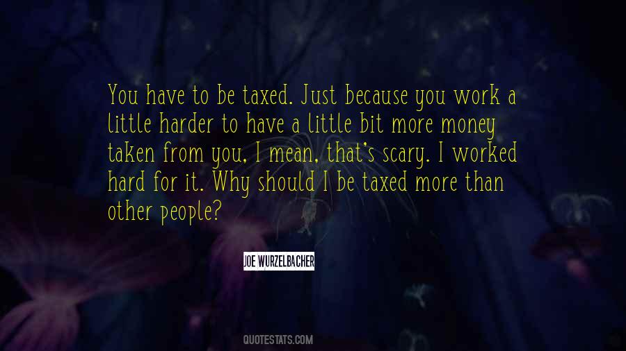 Quotes About Taxed #508960