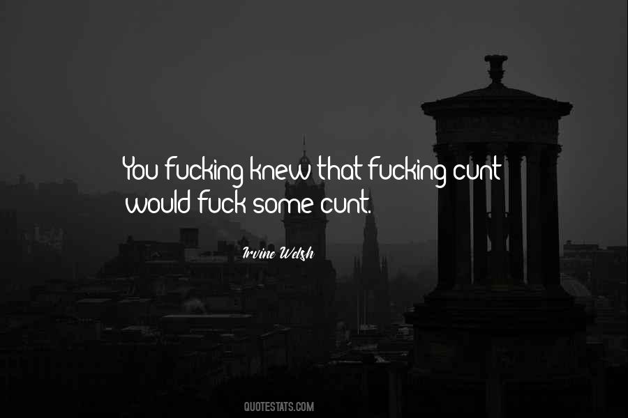 Quotes About Cunt #1372170