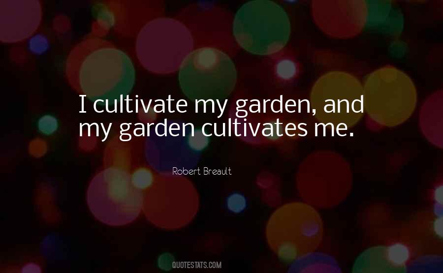 Quotes About Cultivates #1470460