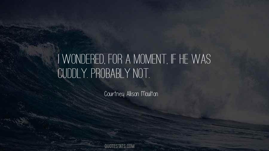 Quotes About Cuddly #45402