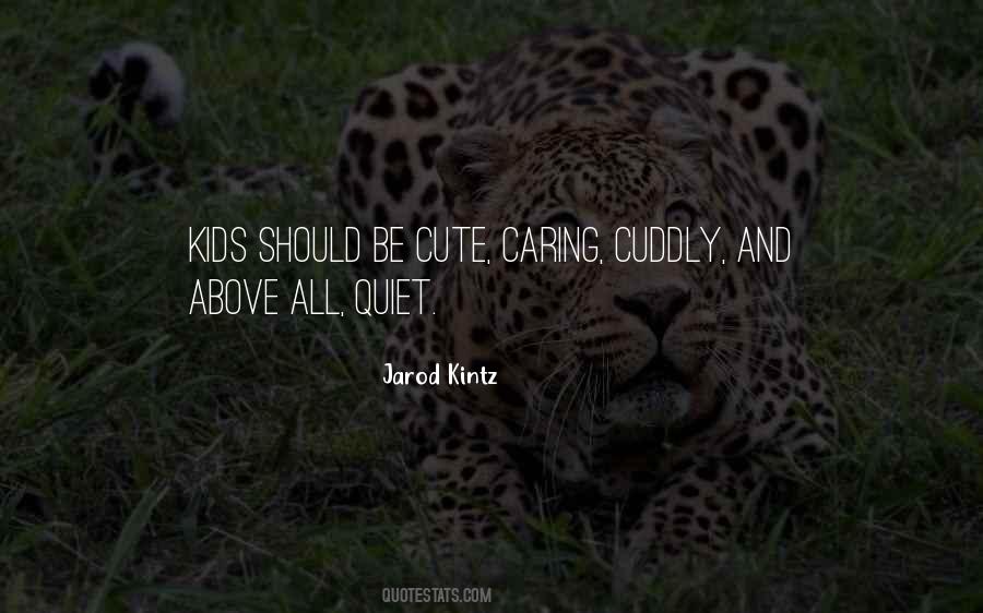 Quotes About Cuddly #511628