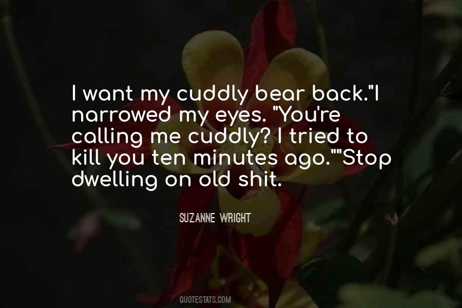 Quotes About Cuddly #989104