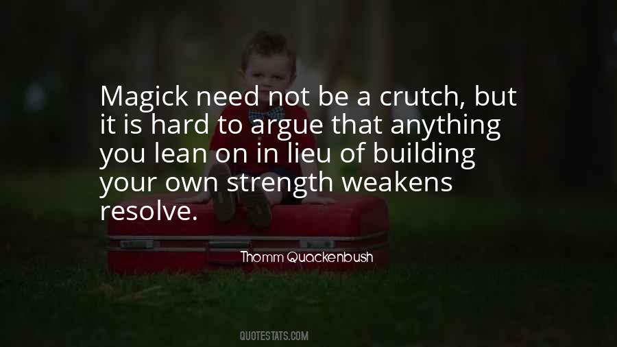 Quotes About Crutch #1505614