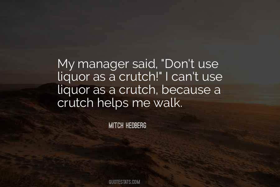 Quotes About Crutch #1525376