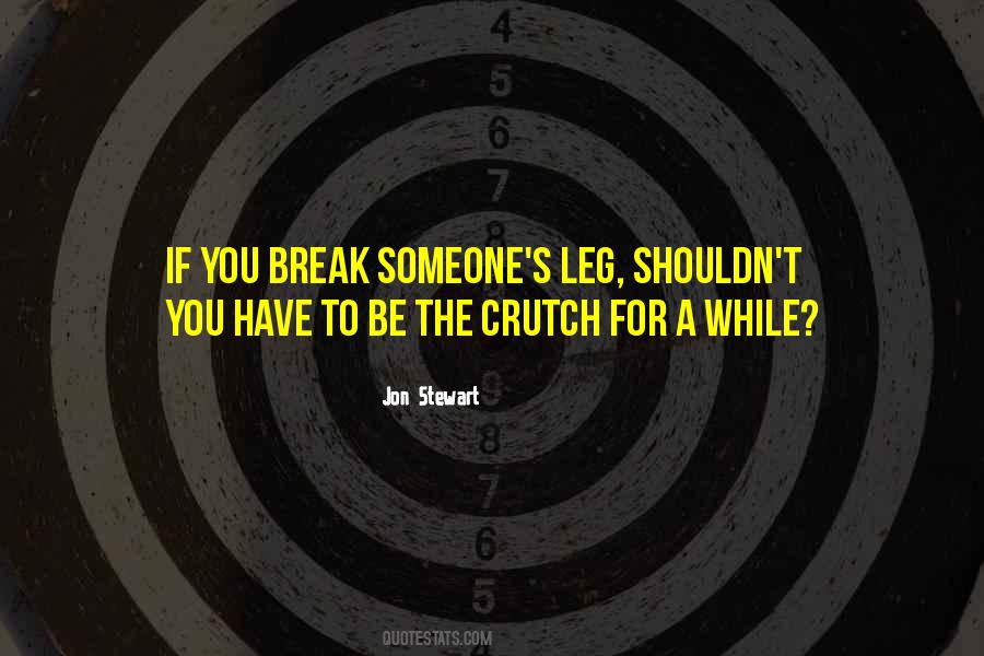 Quotes About Crutch #1573251