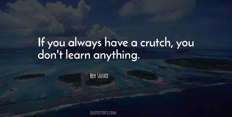 Quotes About Crutch #1624874
