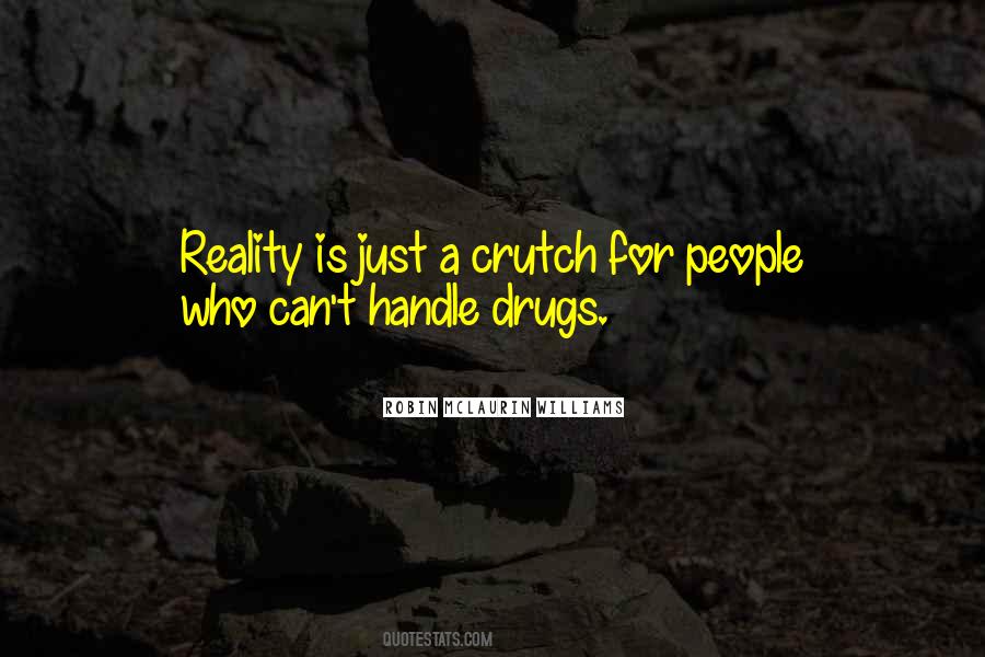 Quotes About Crutch #1697289