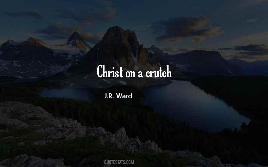 Quotes About Crutch #208118