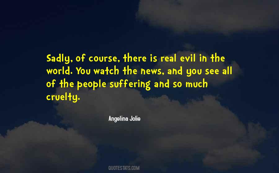 Quotes About Cruelty In The World #87925