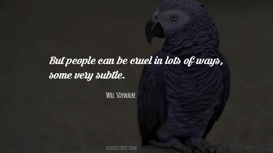 Quotes About Cruel People #633415