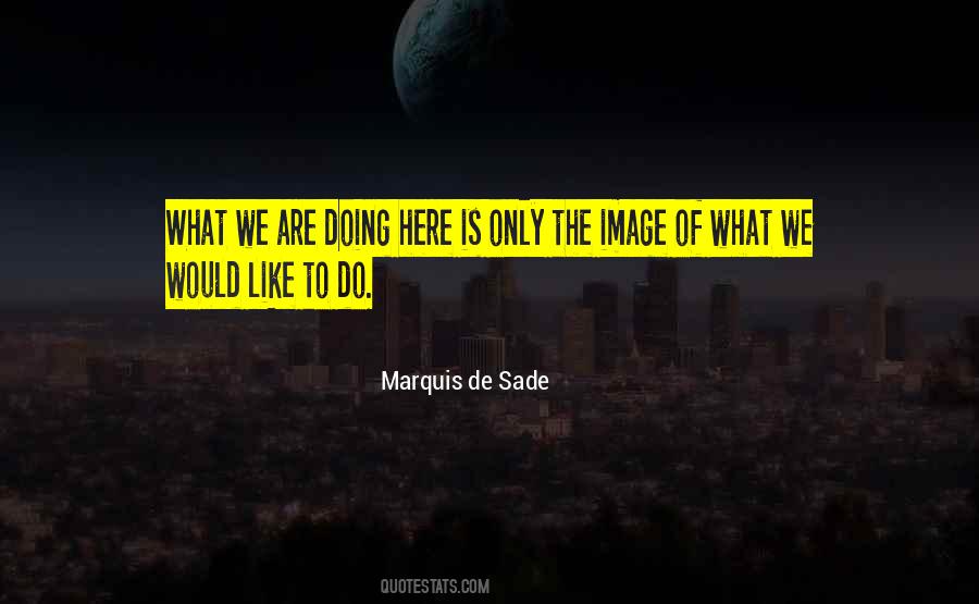 Marquis Sade Quotes #1074590