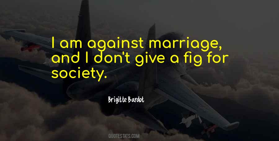 Marriage Against Quotes #865144