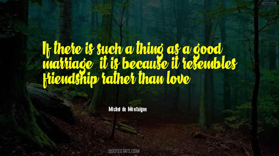 Marriage Is Friendship Quotes #649264