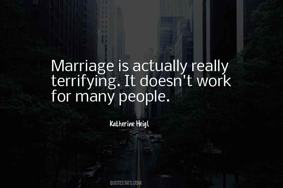 Marriage Is Work Quotes #1082358