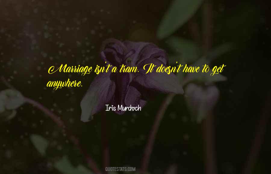 Marriage Isn't Quotes #176226