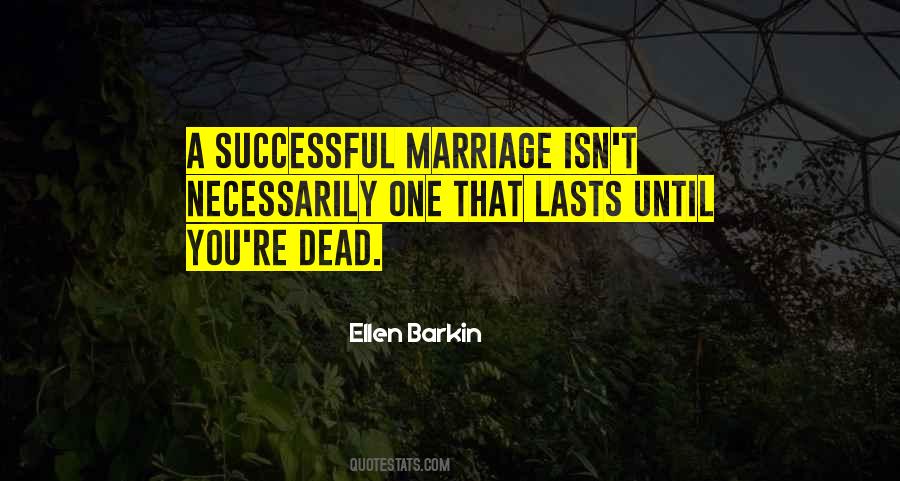 Marriage Isn't Quotes #743694