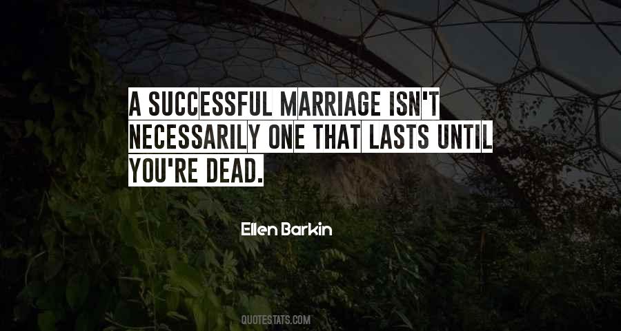 Marriage Lasts Quotes #743694