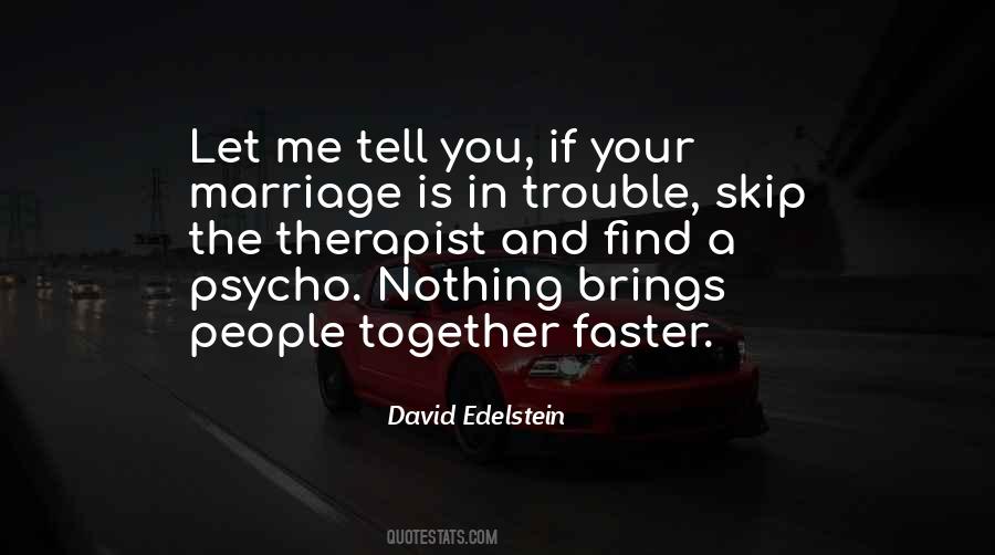 Marriage Trouble Quotes #1397698