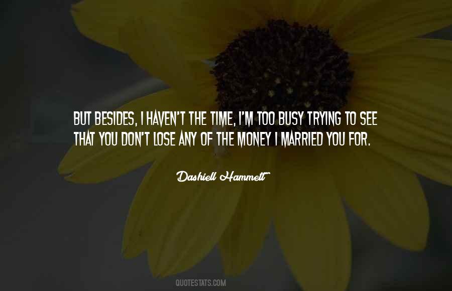 Married To The Money Quotes #1483437
