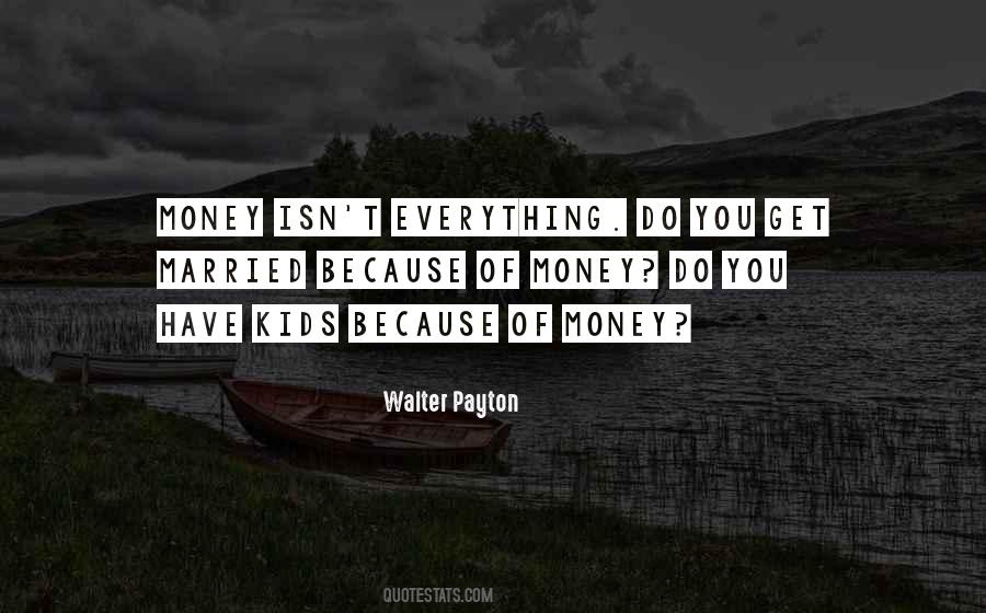 Married To The Money Quotes #1542619