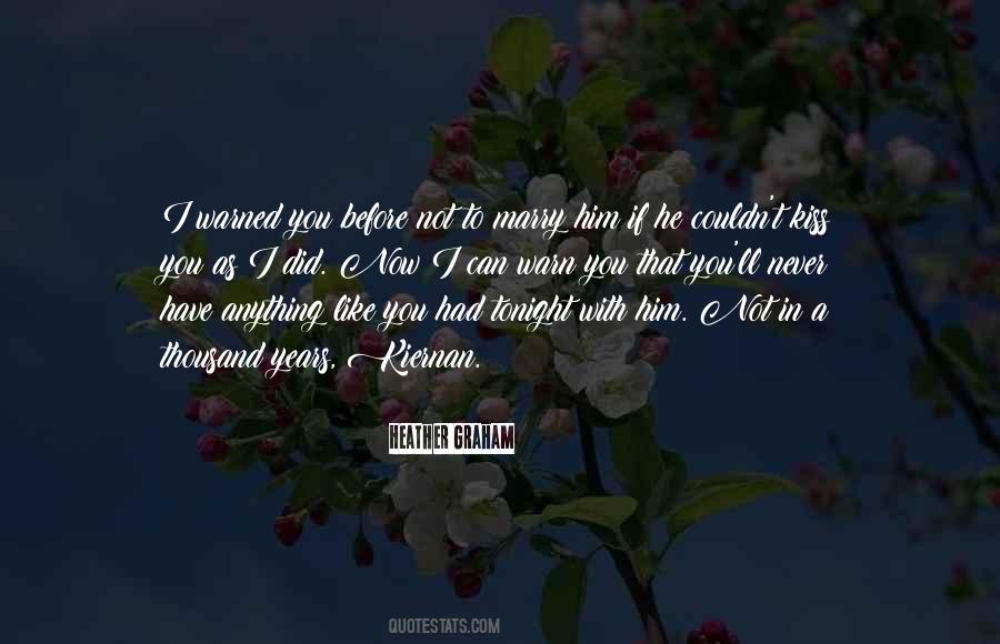 Marry Him If Quotes #541125