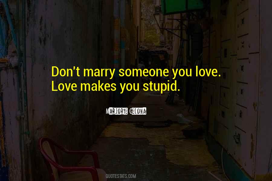 Marry Someone You Love Quotes #1180878