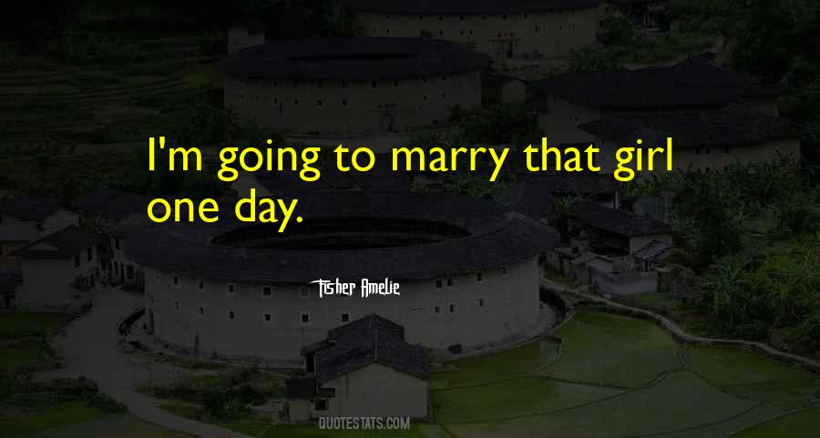 Marry That Girl Quotes #1172883
