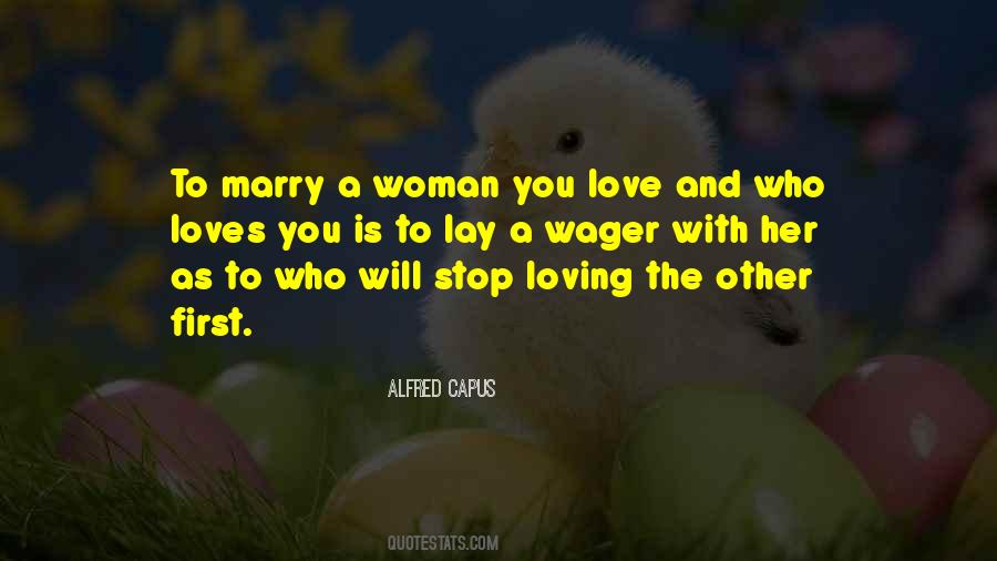 Marry The One Who Loves You Quotes #1697044