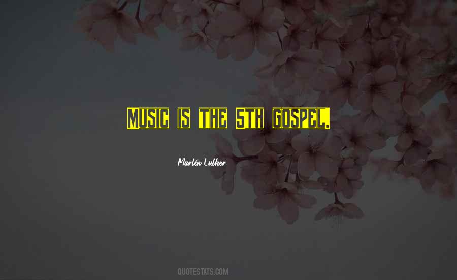 Martin Luther And Music Quotes #1330099