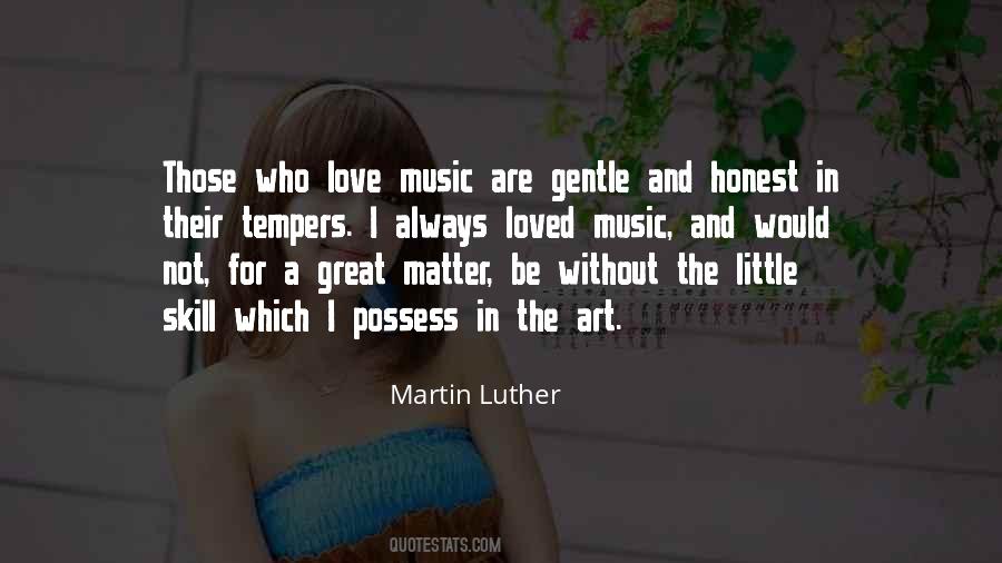 Martin Luther And Music Quotes #1804222