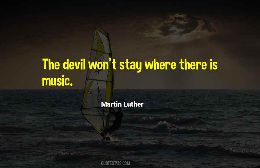 Martin Luther And Music Quotes #1833043