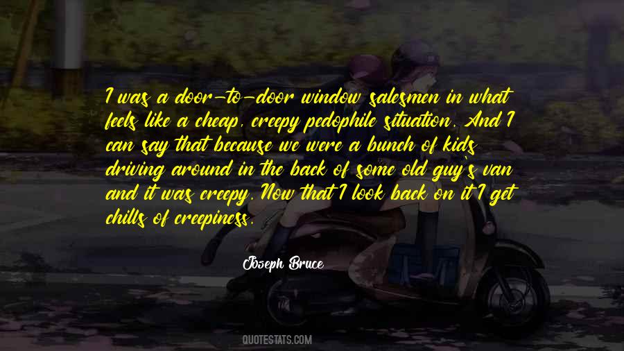 Quotes About Creepiness #580465