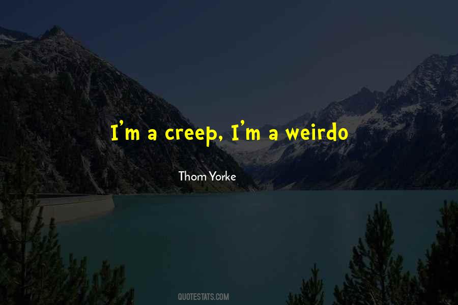 Quotes About Creep #1628216