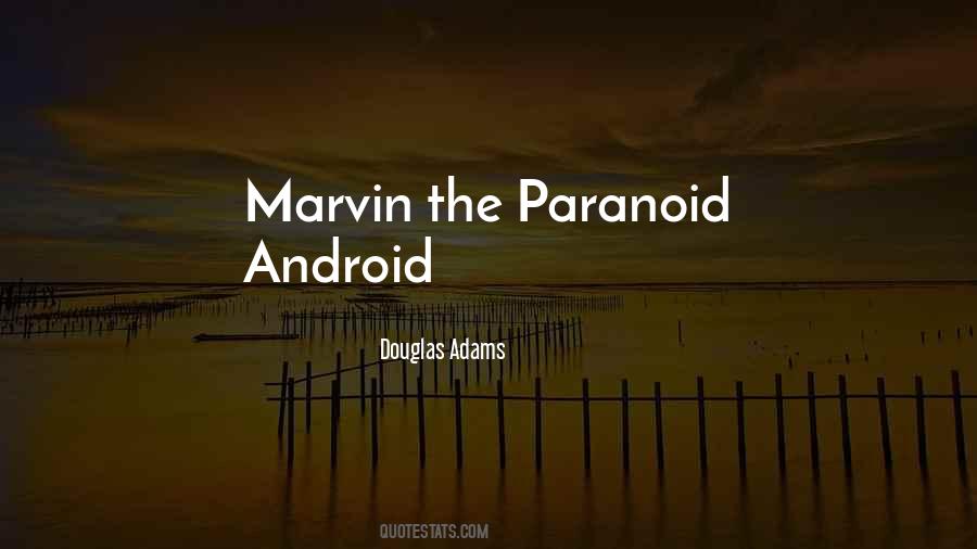 Marvin Paranoid Quotes #776579