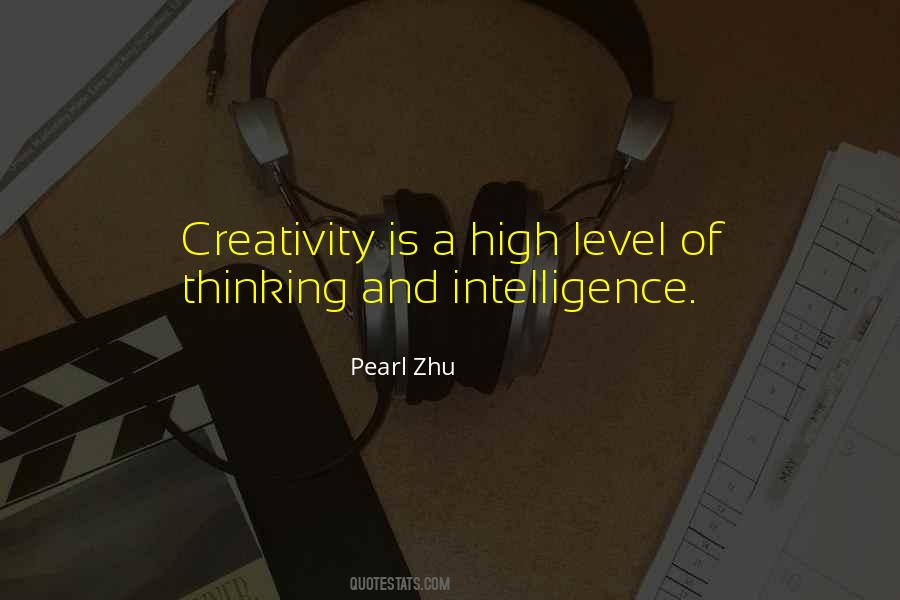 Quotes About Creativity And Intelligence #1347250