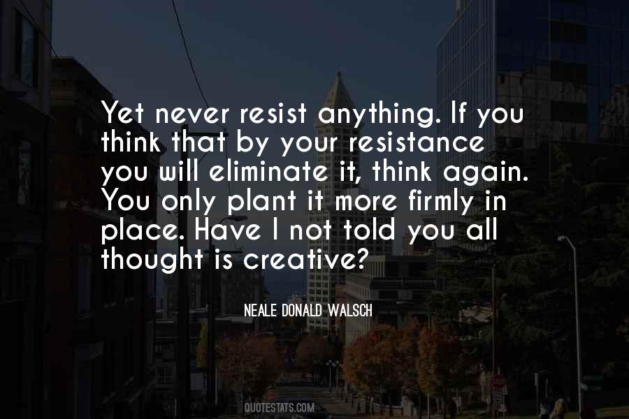 Quotes About Creative Resistance #27259