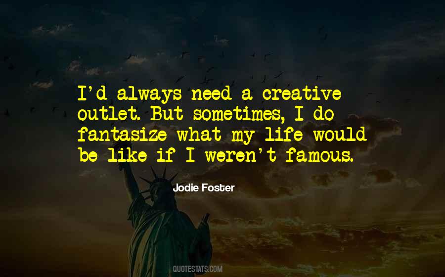 Quotes About Creative Life #174564 Quotes About Creative Life #174564