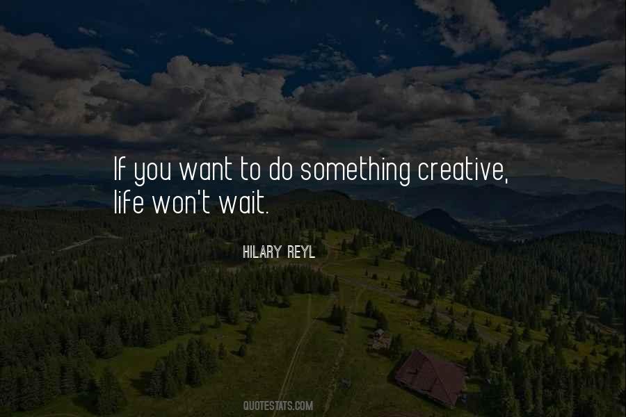 Quotes About Creative Life #992739