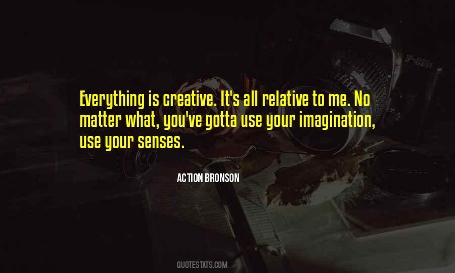 Quotes About Creative Action #814969